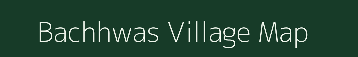 Bachhwas village map in Rajasthan