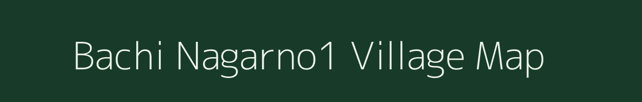 Bachi Nagarno1 village map in Uttarakhand