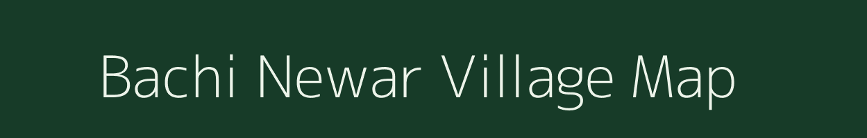 Bachi Newar village map in Uttarakhand