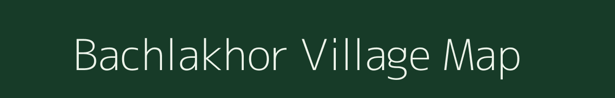 Bachlakhor village map in Uttar Pradesh