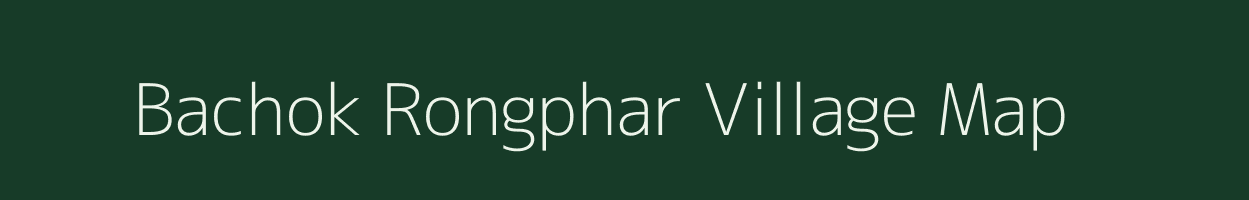 Bachok Rongphar village map in Assam