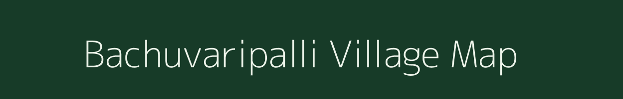 Bachuvaripalli village map in Karnataka