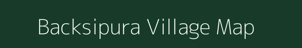 Backsipura village map in Madhya Pradesh