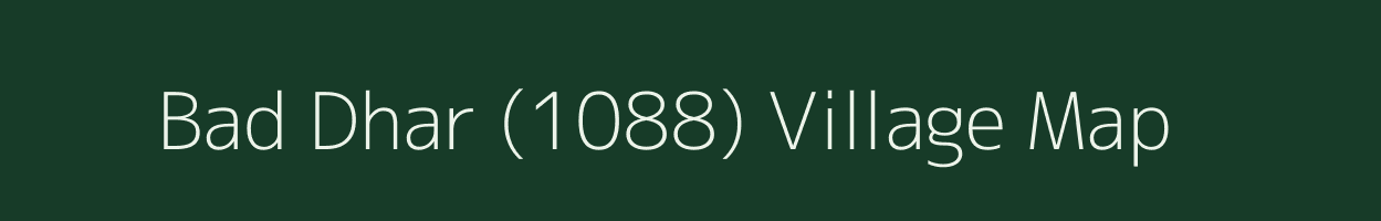 Bad Dhar (1088) village map in Himachal Pradesh