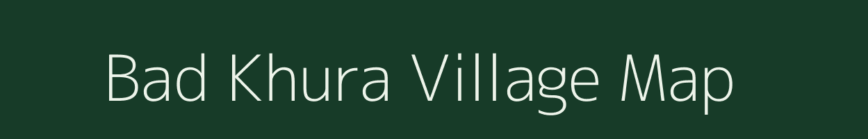 Bad Khura village map in Uttar Pradesh