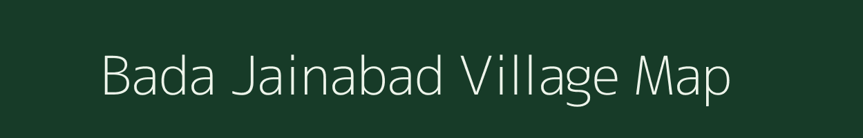 Bada Jainabad village map in Madhya Pradesh