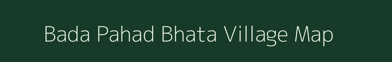 Bada Pahad Bhata village map in Madhya Pradesh