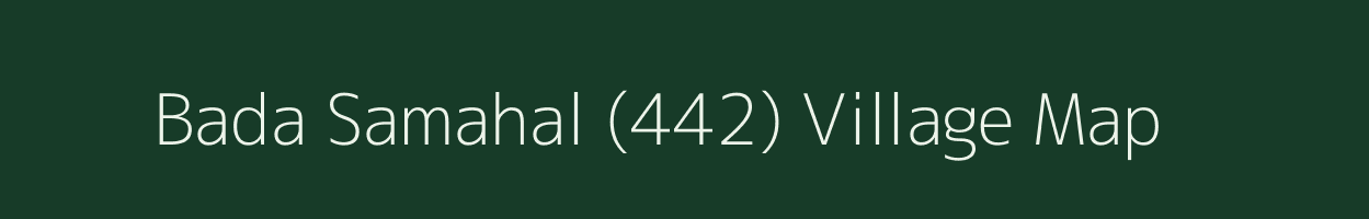 Bada Samahal (442) village map in Himachal Pradesh