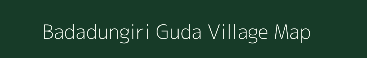 Badadungiri Guda village map in Odisha