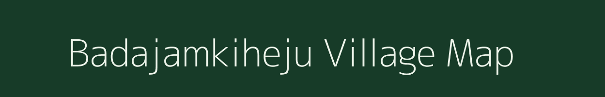 Badajamkiheju village map in Odisha