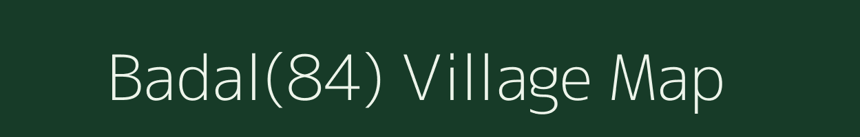 Badal(84) village map in Haryana