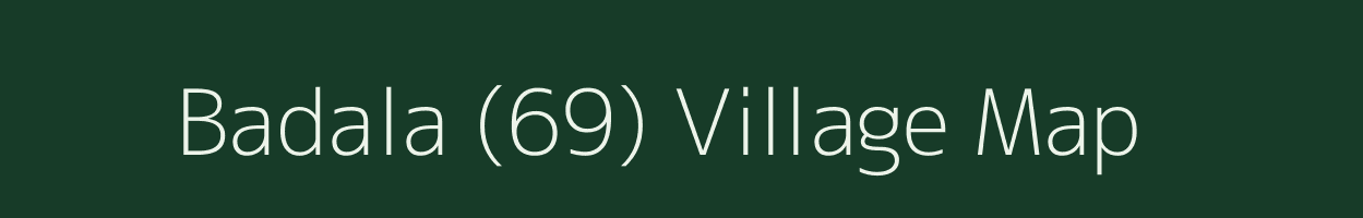 Badala (69) village map in Himachal Pradesh