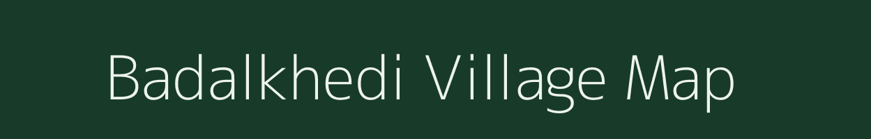 Badalkhedi village map in Madhya Pradesh
