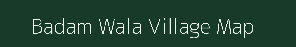 Badam Wala village map in Uttarakhand