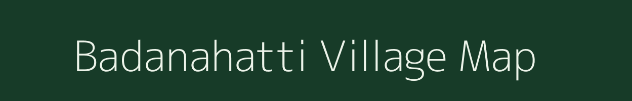 Badanahatti village map in Karnataka