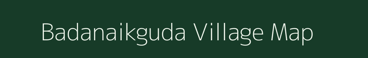 Badanaikguda village map in Odisha