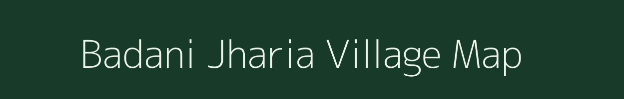 Badani Jharia village map in Chhattisgarh