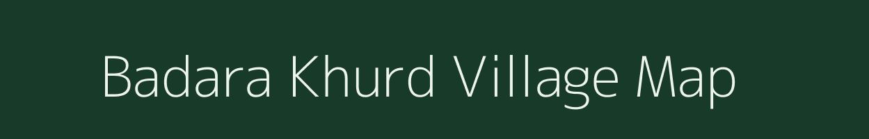Badara Khurd village map in Uttar Pradesh