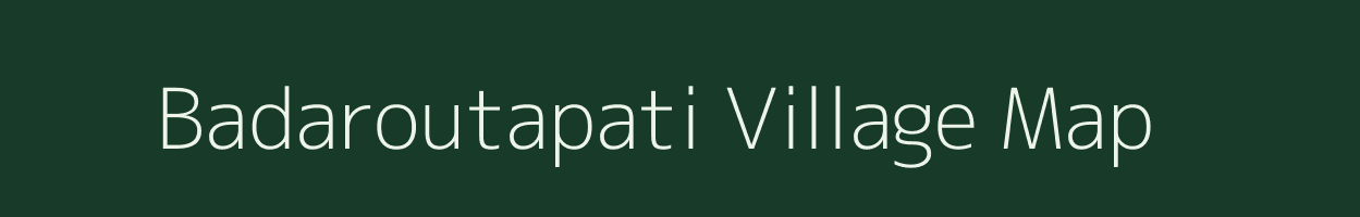 Badaroutapati village map in Odisha