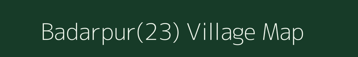 Badarpur(23) village map in Haryana