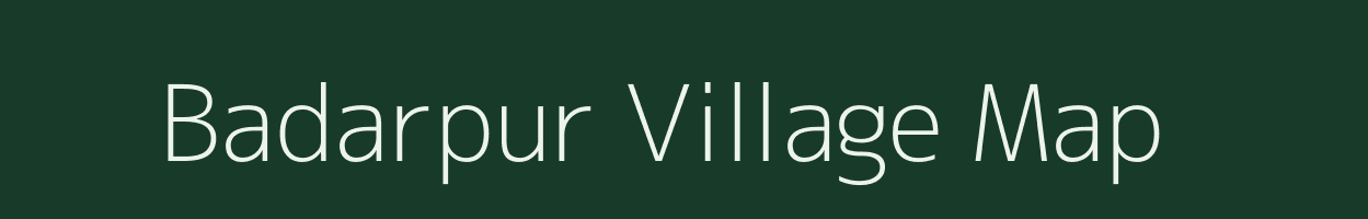 Badarpur village map in Bihar