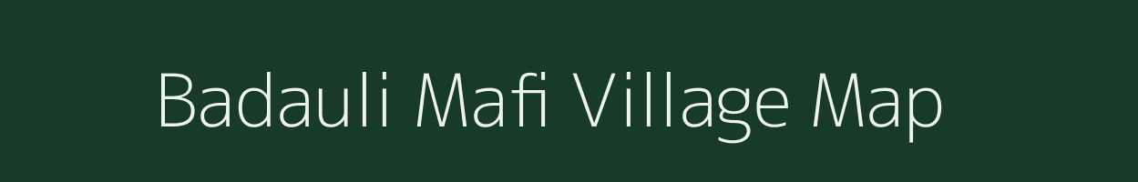 Badauli Mafi village map in Uttar Pradesh