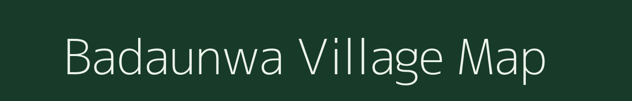 Badaunwa village map in Uttar Pradesh