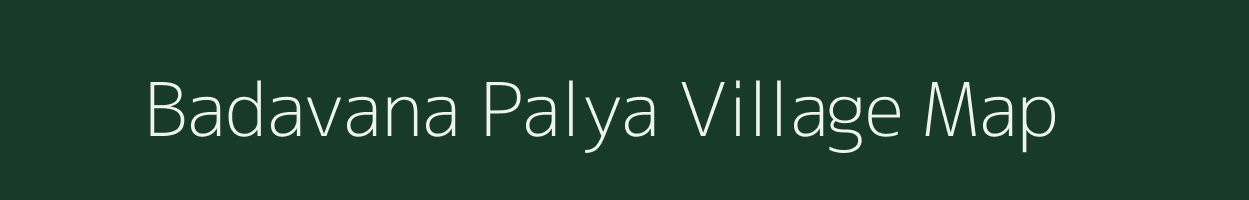 Badavana Palya village map in Karnataka