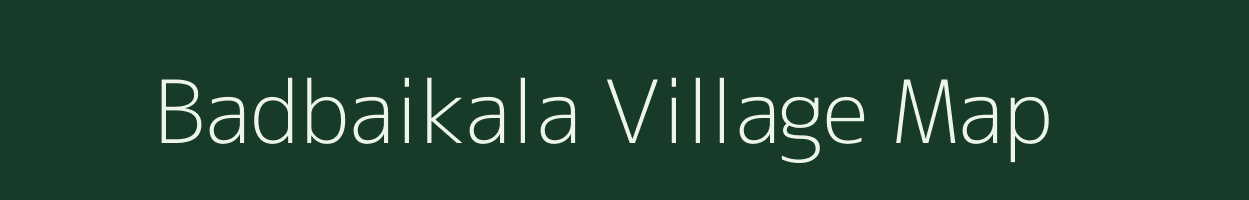 Badbaikala village map in Odisha