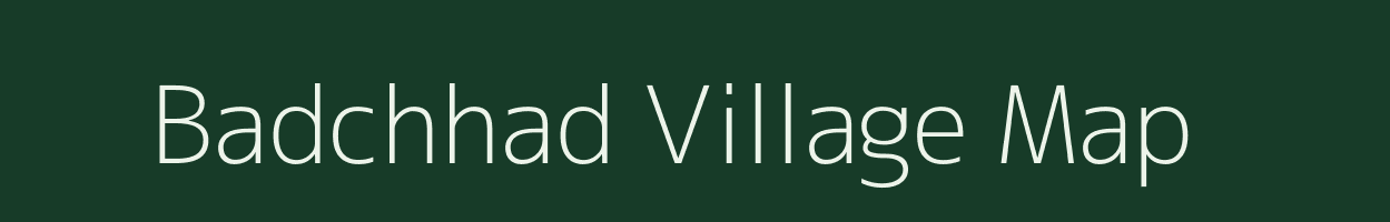 Badchhad village map in Madhya Pradesh