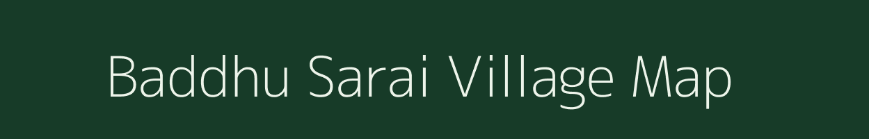 Baddhu Sarai village map in Uttar Pradesh