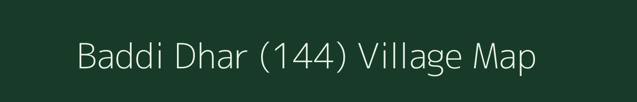 Baddi Dhar (144) village map in Himachal Pradesh