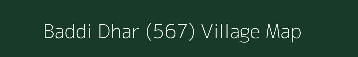 Baddi Dhar (567) village map in Himachal Pradesh