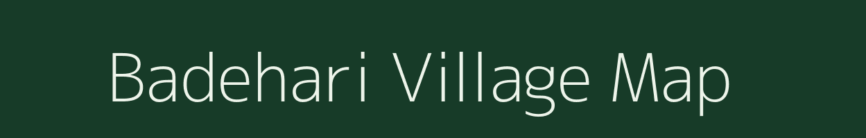 Badehari village map in Madhya Pradesh