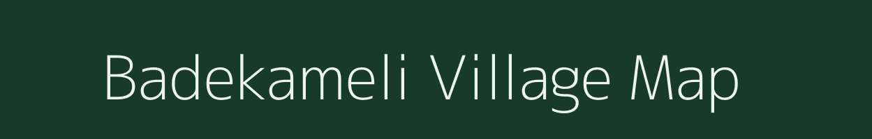 Badekameli village map in Chhattisgarh