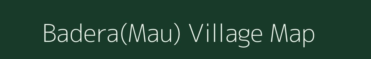 Badera(Mau) village map in Madhya Pradesh