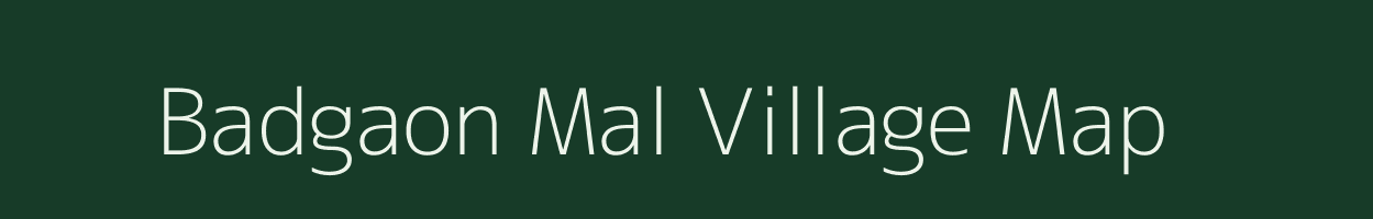 Badgaon Mal village map in Madhya Pradesh