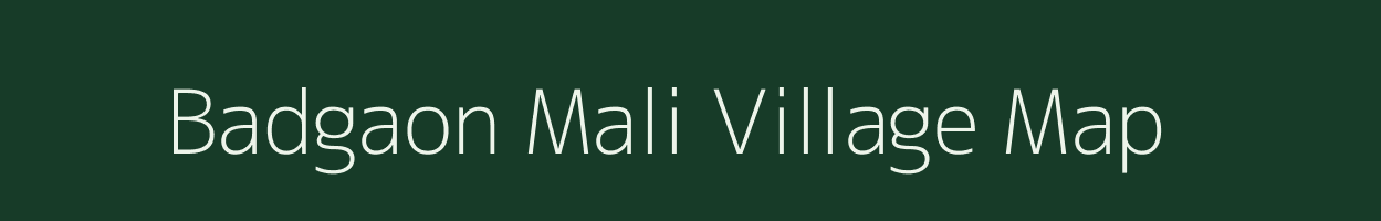 Badgaon Mali village map in Madhya Pradesh