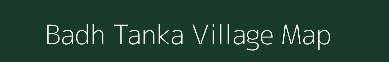 Badh Tanka village map in Rajasthan