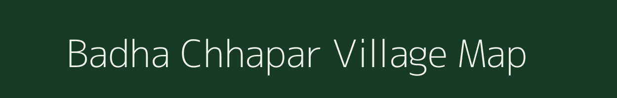 Badha Chhapar village map in Uttar Pradesh