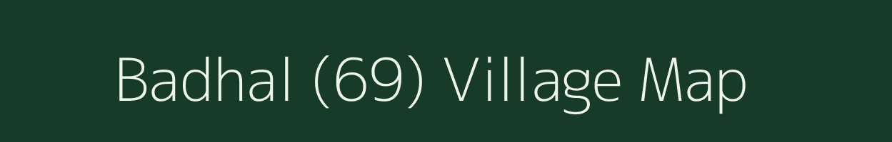 Badhal (69) village map in Himachal Pradesh