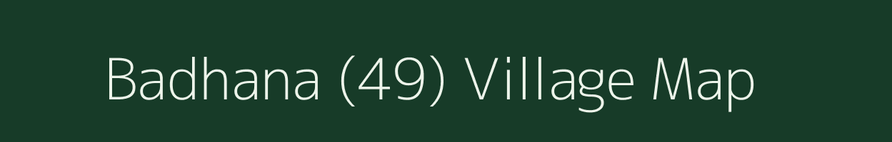 Badhana (49) village map in Himachal Pradesh