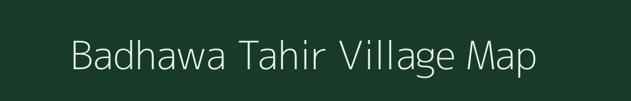 Badhawa Tahir village map in Uttar Pradesh
