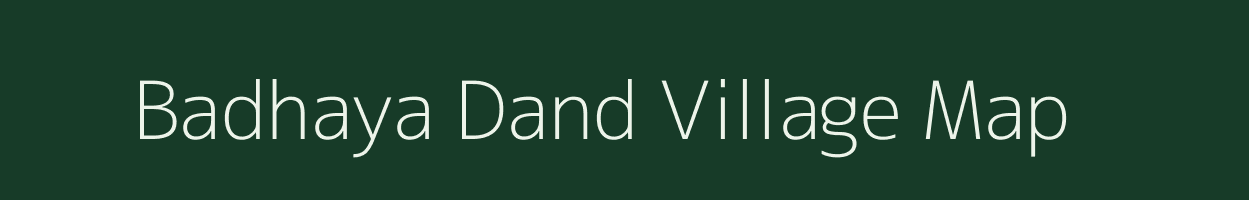 Badhaya Dand village map in Uttar Pradesh