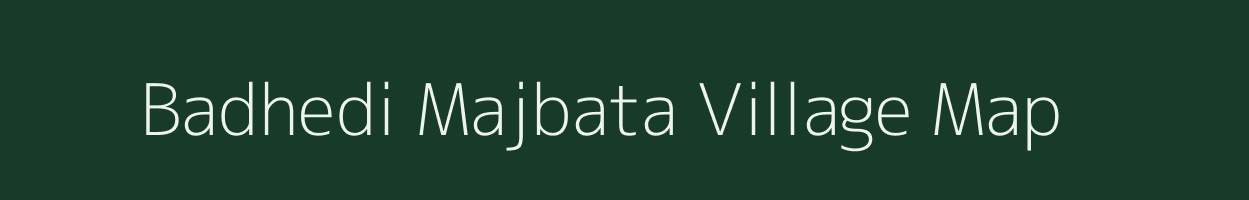 Badhedi Majbata village map in Uttar Pradesh