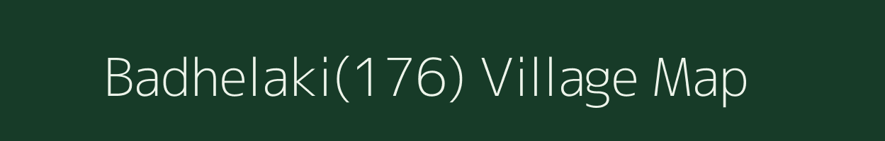 Badhelaki(176) village map in Haryana