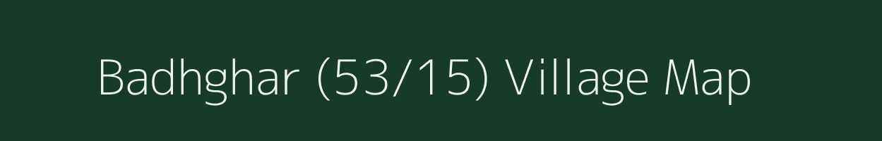 Badhghar (53/15) village map in Himachal Pradesh