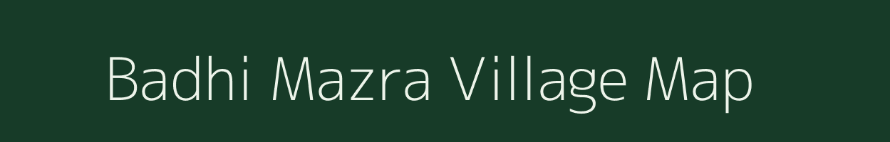 Badhi Mazra village map in Uttar Pradesh