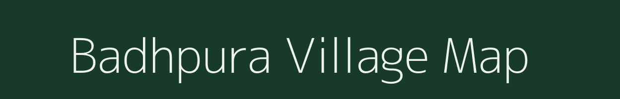 Badhpura village map in Madhya Pradesh