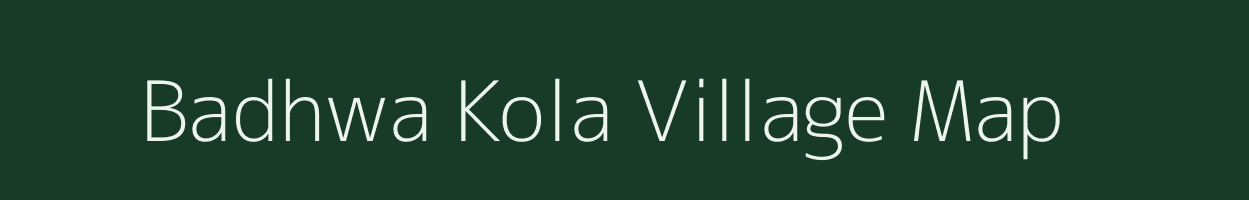 Badhwa Kola village map in Uttar Pradesh